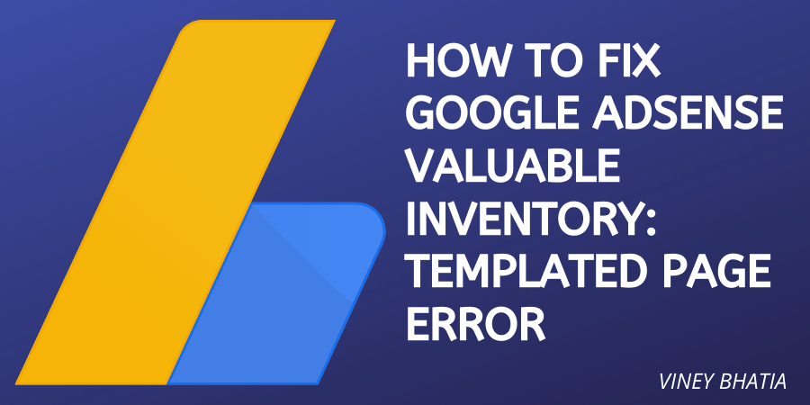 How to Fix Google Adsense Valuable inventory Templated page Error