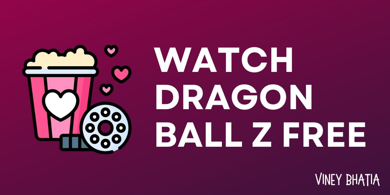 Best Sites to watch Dragon Ball Z Series Online Free