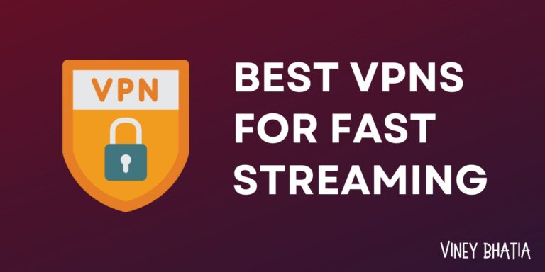 Best VPNs that can Support Fast Streaming